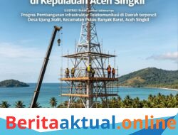Desa Ujung Sialit Mulai Terhubung, Pembangunan BTS Telkomsel Buka Harapan Baru