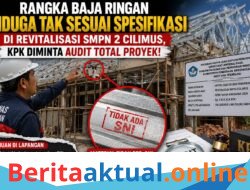Rangka Baja Ringan Diduga Tak Sesuai Spesifikasi di Revitalisasi SMPN 2 Cilimus, KPK Diminta Audit Total Proyek!