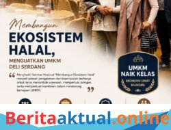 Membangun Ekosistem Halal Menggerakkan Ekonomi UMKM Deli Serdang