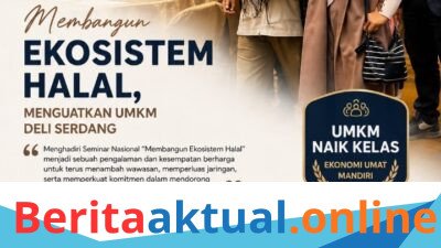 Membangun Ekosistem Halal Menggerakkan Ekonomi UMKM Deli Serdang