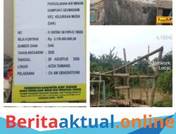 Proyek Sumur Intake Senilai Rp2,15 Miliar di Aceh Tamiang Diduga Tanpa Konsultan Perencanaan & Pengawasan